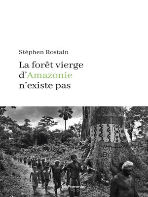 cover image of La forêt vierge d'Amazonie n'existe pas
